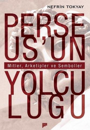 Perseus'un Yolculuğu; Mitler, Arketipler ve Semboller | Nefrin Tokyay 