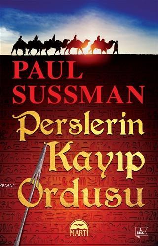 Perslerin Kayıp Ordusu | Paul Sussman | Martı Yayınları