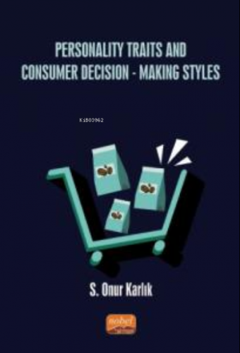 Personality Traits And Consumer Decision-Making Styles | S. Onur Karlı