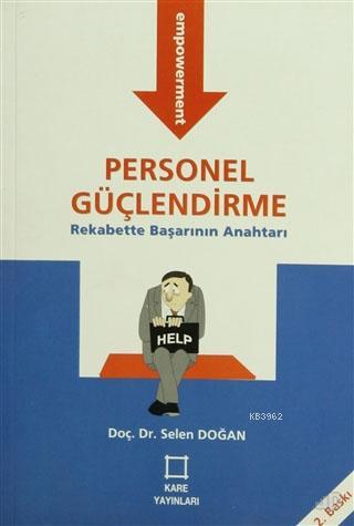 Personel Güçlendirme; Rekabette Başarının Anahtarı | Selen Doğan | Kar