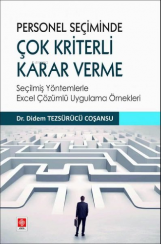 Personel Seçiminde Çok Kriterli Karar Verme-Seçilmiş Yöntemlerle Excel