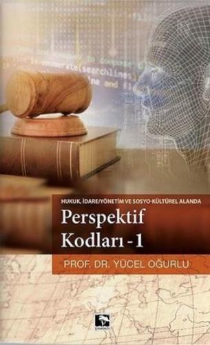 Perspektif Kodları 1; Hukuk,İdare Yönetim ve Sosyo Kültürel Alanda | Y