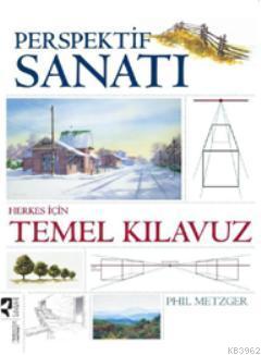 Perspektif Sanatı; Herkes İçin Temel Kılavuz | Phil Metzger | HayalPer