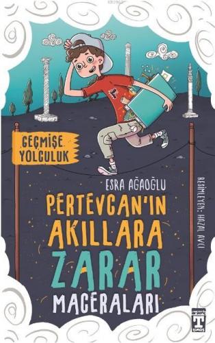 Pertevcanın Akıllara Zarar Maceraları; Geçmişe Yolculuk | Esra Ağaoğlu