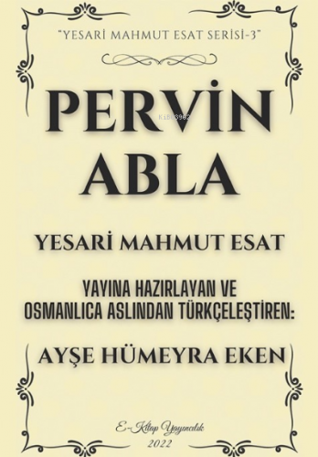 Pervin Abla | Yesari Mahmut Esat | E-Kitap Yayıncılık