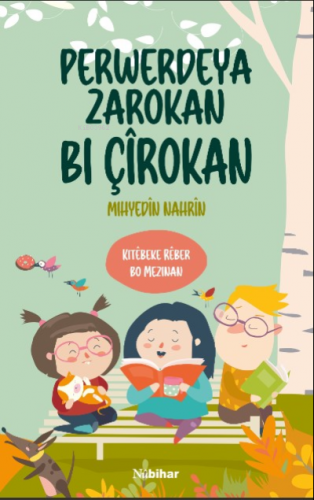 Perwerdeya Zarokan Bi Çîrokan;Kitêbeke Rêber bo Mezinan | Mihyedîn Nah