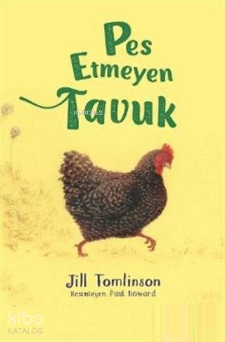 Pes Etmeyen Tavuk | Jill Tomlinson | Redhouse Kidz / Sev Matbaacılık v