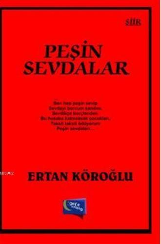 Peşin Sevdalar | Ertan Köroğlu | Gece Kitaplığı Yayınları