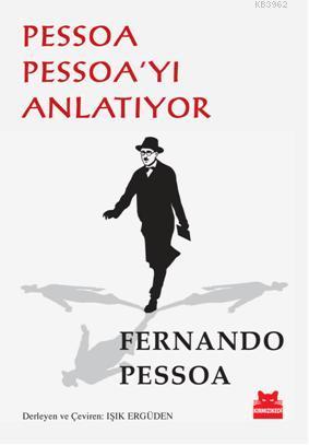 Pessoa Pessoayı Anlatıyor | Fernando Pessoa | Kırmızıkedi Yayınevi