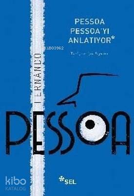 Pessoa Pessoa'yı Anlatıyor | Fernando Pessoa | Sel Yayıncılık