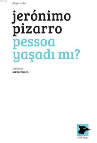 Pessoa Yaşadı Mı? | Jeronimo Pizarro | Alakarga Sanat Yayınları