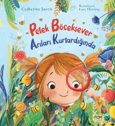 Petek Böceksavar Arıları Kurtardığında | Catherine Jacob | Fom Kitap