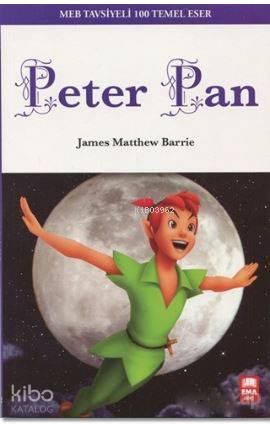 Peter Pan; MEB Tavsiyeli 100 Temel Eser | James Matthew Barrie | Ema G