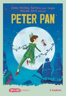 Peter Pan - Sen de Oku | James Matthew Barrie | Tudem Yayınları - Kült