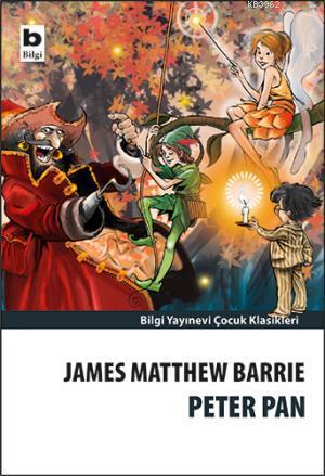 Peter Pan | James Matthew Barrie | Bilgi Yayınevi