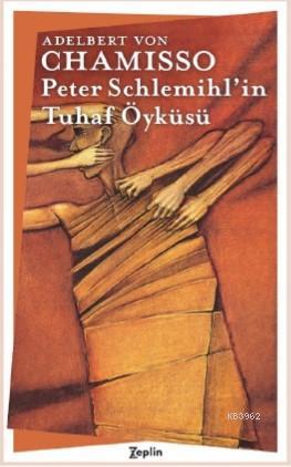 Peter Schlemihl'in Tuhaf Öyküsü | Adelbert Von Chamisso | Zeplin Kitap