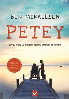 Petey; Sevgi, İnanç ve Dostluk Üzerine Sımsıcak Bir Hikaye | Ben Mikae