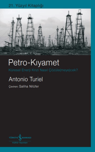 Petro-Kıyamet ;Küresel Enerji Krizi Nasil Çözüle(Meye)Cek? | Antonio T