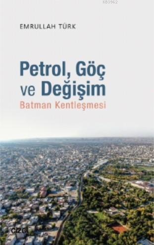 Petrol, Göç ve Değişim (Batman Kentleşmesi) | Emrullah Türk | Çizgi Ki