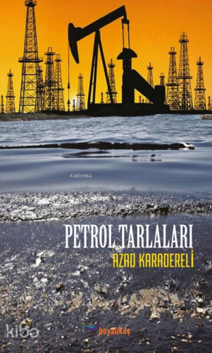 Petrol Tarlaları | Azad Karadereli | Boyalıkuş Yayınları