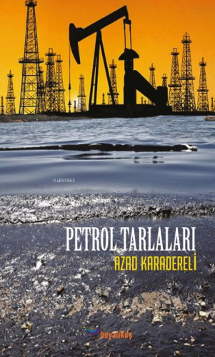 Petrol Tarlaları | Azad Karadereli | Boyalıkuş Yayınları