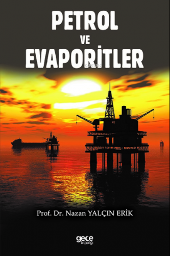 Petrol ve Evaporitler | Nazan Yalçın Erik | Gece Kitaplığı Yayınları