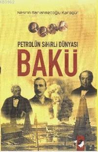 Petrolün Sihirli Dünyası Bakü | Nesrin Sarıahmetoğlu Karagür | IQ Kült