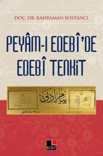 Peyam-ı Edebi'de Edebi Tenkit | Kahraman Bostancı | Kesit Yayınları