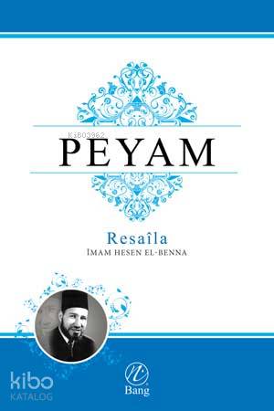 Peyam; Resaila İmam Hesen el-Benna | Hasan El-Benna | Nida Yayıncılık