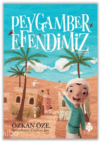 Peygamber Efendimiz | Özkan Öze | Uğurböceği Yayınları