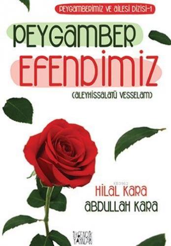 Peygamber Efendimiz | Abdullah Kara | İlkgençlik Yayınları