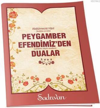 Peygamber Efendimiz'den (s.a.v) Dualar | Abdülmecid Hani | Şadırvan Ya