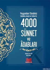 Peygamber Efendimizin 4000 Sünnet ve Adapları | Ahmet Gültekin | Kitap