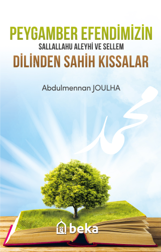 Peygamber Efendimizin sav Dilinden Sahih Kıssalar | Abdulmennan Joulha