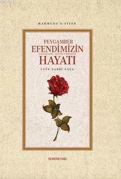 Peygamber Efendimizin (s.a.v.) Hayatı | Eyüp Sabri Paşa | Semerkand Ya