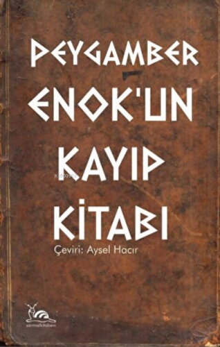 Peygamber Enok'un Kayıp Kitabı | Aysel Hacır | Sarmal Kitabevi