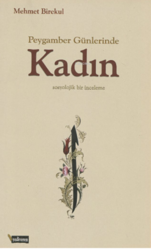 Peygamber Günlerinde Kadın | Mehmet Birekul | Yediveren Kitap