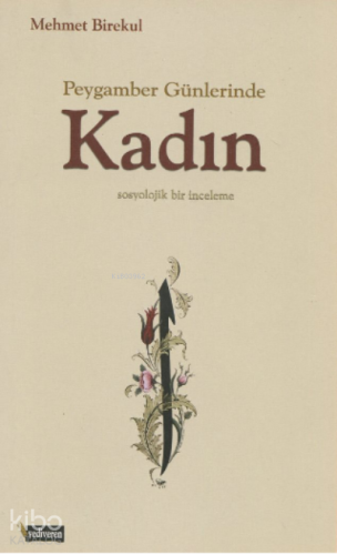 Peygamber Günlerinde Kadın | Mehmet Birekul | Yediveren Kitap