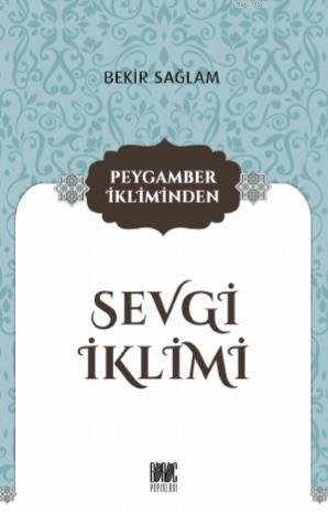 Peygamber İkliminden Sevgi İklimi | Bekir Sağlam | Buruc Yayınları