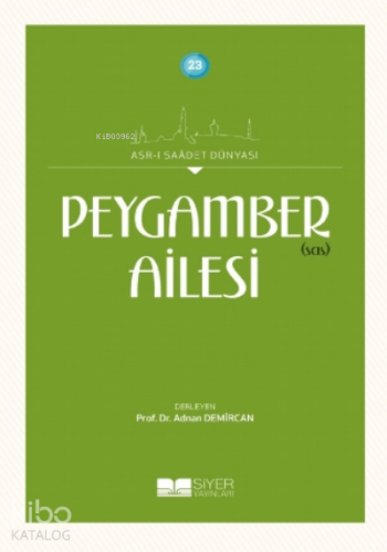 Peygamber sas Ailesi;Asrı Saadet Dünyası 23 | Adnan Demircan | Siyer Y