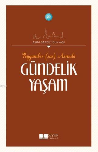 Peygamber (sas) Asrında Gündelik Yaşam | Kolektif | Siyer Yayınları