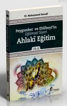 Peygamber ve Ehlibeyt'in Eğitimsel Siyeri Ahlaki Eğitim; Cilt:3 | Muha