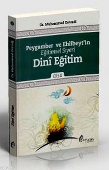 Peygamber ve Ehlibeyt'in Eğitimsel Siyeri Dini Eğitim; Cilt:2 | Muhamm