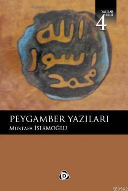 Peygamber Yazıları | Mustafa İslamoğlu | Düşün Yayıncılık