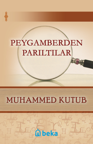 Peygamber'den Parıltılar | Muhammed Kutub | Beka Yayınları