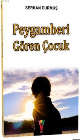 Peygamberi Gören Çocuk | Serkan Durmuş | Kırmızı Havuç Yayınları