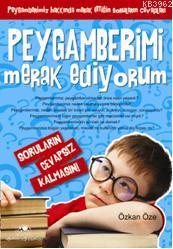 Peygamberimi Merak Ediyorum; Soruların Cevapsız Kalmasın! | Özkan Öze 