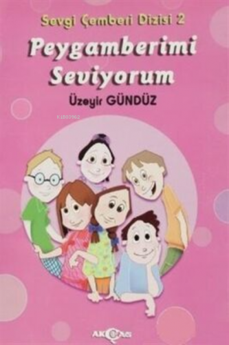 Peygamberimi Seviyorum;Sevgi Çemberi Dizisi | Üzeyir Gündüz | Akçağ Ba