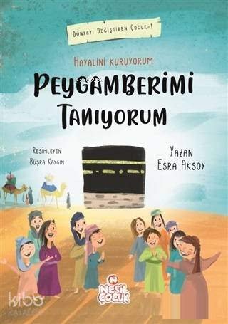 Peygamberimi Tanıyorum; Hayalini Kuruyorum | Esra Aksoy | Nesil Çocuk