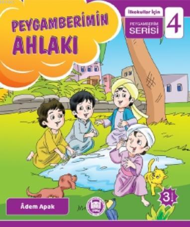 Peygamberimin Ahlakı; İlkokullar İçin Peygamberim Serisi - 4 | Adem Ap